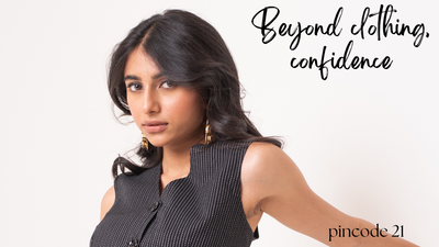 Beyond Clothing, Confidence: The Pincode21